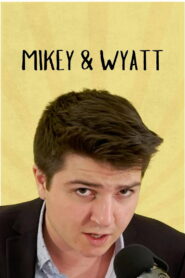 MIKEY & WYATT