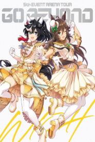 Uma Musume Pretty Derby 5th EVENT ARENA TOUR GO BEYOND -WISH- & -GAZE-